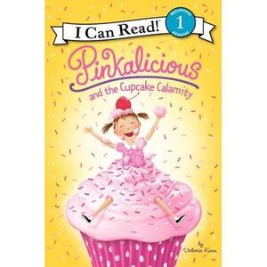 Pinkalicious and the Cupcake Calamity -- Victoria Kann